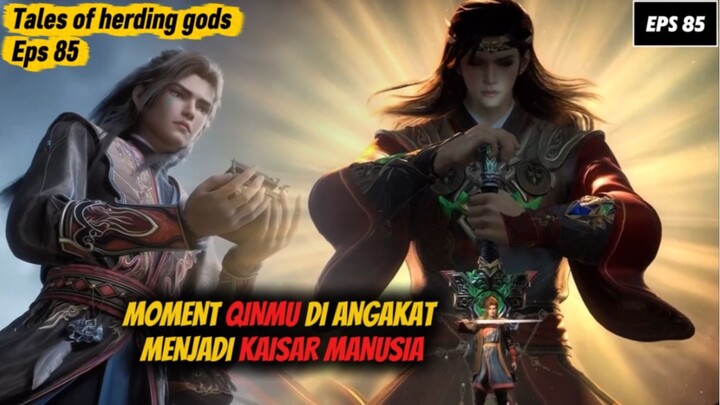 MOMENT QINMU DI ANGKAT MENJADI KAISAR MANUSIA‼️😱 [ tohg eps 85 ]