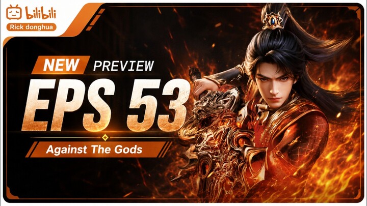 Preview Episode 53 - Against The Gods Subtitle Indonesia
