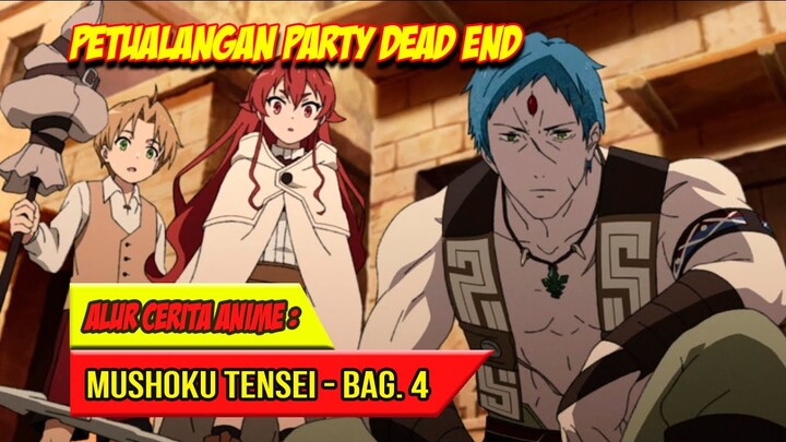 KISAH PETUALANGAN PARTY DEAD END - ALUR CERITA ANIME MUSHOKU TENSEI BAGIAN 4