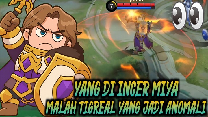 MIYA YANG DI LOCK MALAH TIGREAL YANG JADI ANOMALI🤣 - MLBB EXE