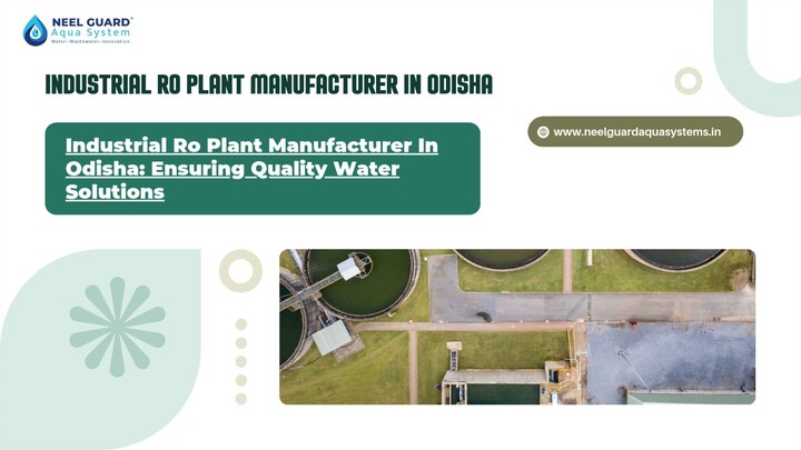 Industrial Ro Plant Manufacturer In Odisha Ensuring Quality Water Solutions