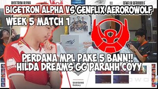 PERTAMA KALI MPL PAKE 5 BAN. BIGETRON ALPHA VS GENFLIX AEROROWOLF MATCH 1 WEEK 5 MPL ID S6