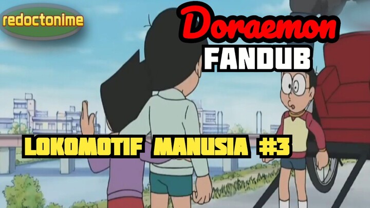 Fandub Doraemon - Lokomotif Manusia Part 3
