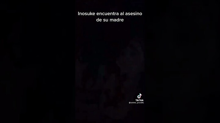 cuando inosuke encuentre al asesino de su madre