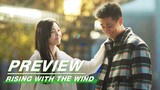 EP12 Preview | Rising With the Wind | 我要逆风去 | iQIYI