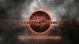 2024 ITZY 'BORN TO BE' Merch, Poster & VCR Behind the Scenes [RAW]