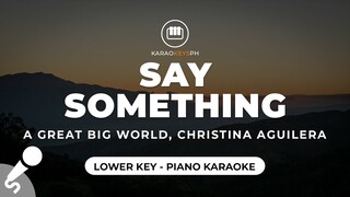 Say Something - A Great Big World, Christina Aguilera (Lower Key - Piano Karaoke)