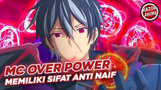 Anime MC Over Power Dengan Sifat Anti Naif