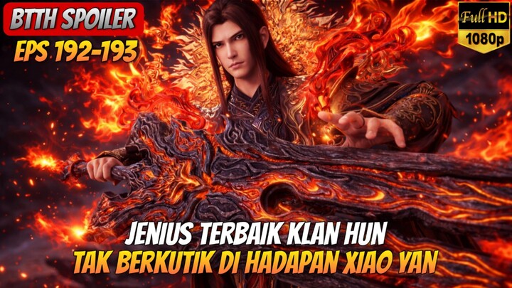 XIAO YAN BANTAI JENIUS KLAN HUN🔥 _ Btth Season 5 Episode 192-193