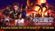 Swallowed Star Season 2 Episode 27 - 30 Sub Indo (Episod Berlanjut Dari S1)