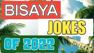 NEW BISAYA JOKES OF 2022 PART 3