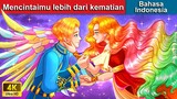 Mencintaimu lebih dari kematian ✨ Dongeng Bahasa Indonesia 🌈 WOA - Indonesian Fairy Tales