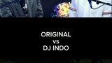 original vs DJ INDO😍😍😍😍
