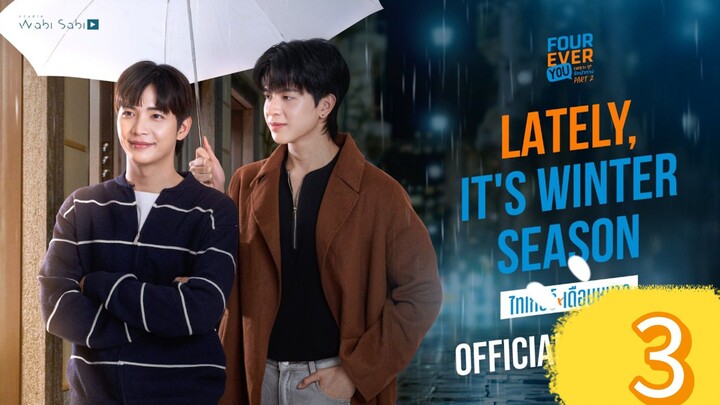 Lately It's Winter Season  Episode 3 Eng Sub