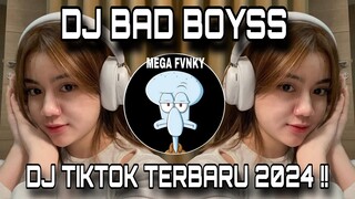 DJ BAD BOYS|| DJ TIKTOK TERBARU 2024 !!