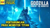 Pertarungan Godzilla Dan Para Makhluk Titan - ALUR CERITA FILM Godzilla King Of The Monster