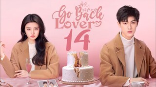 🇨🇳EP 14 | Go Back Lover (2O24) [EngSub]