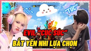 [Free Fire] Evil Cục Súc Bắt Yến Nhi Lựa Chọn Giữa Việc Chơi Cùng Và...?