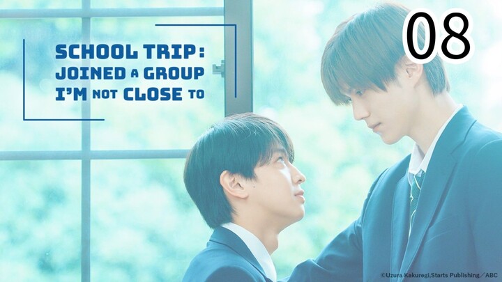 SCHOOL TRIP EP 8 (ENGSUB)