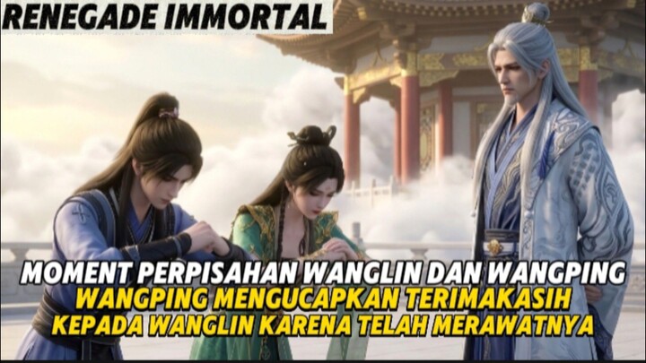 Moment perpisahan wanglin dan wangping | renegade immortal