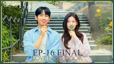 EP-16 (Final) | Love Next Door [English Subtitles] | K-Drama Series