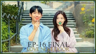 EP-16 (Final) | Love Next Door [English Subtitles] | K-Drama Series