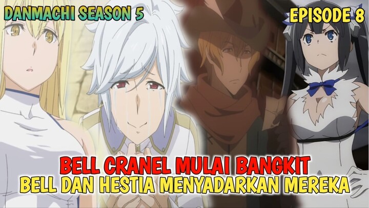 DANMACHI SEASON 5 - BELL CRANEL DAN HESTIA BERHASIL MENYADARKAN AIS DAN HERMES ‼️