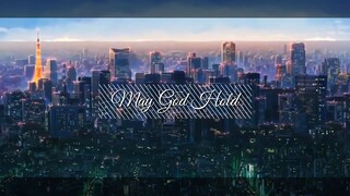 My God Hold You (AMV EDIT)