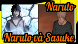 [Naruto / Hỗn hợp chỉnh sửa] Cuộc chiến cuối cùng của Naruto và Sasuke