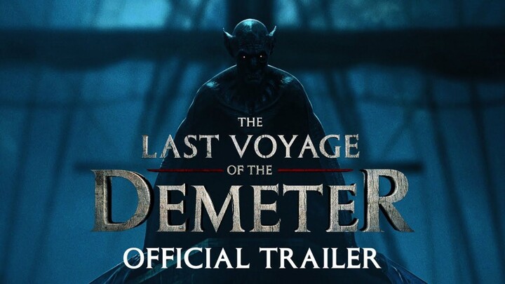 The Last Voyage of the Demeter - Official Trailer