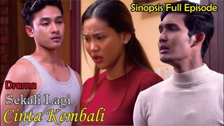 Sinopsis Drama Sekali Lagi Cinta Kembali Full Episode