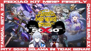 Dari Feixiao Kit-nya mirip Firefly/Sam sampai ternyata pity 50:50 salah! HSR NEWS | Honkai Star Rail