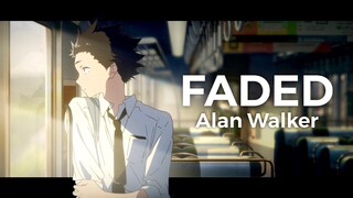 KOE NO KATACHI 「 AMV 」 Faded | Alan Walker