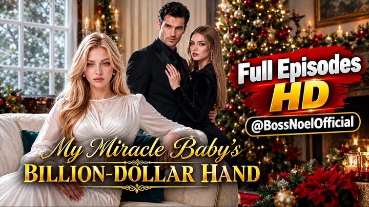 MY Miracle Baby's Billion-Dollar Hand Full Episodes HD