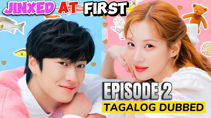 Jinxed at First Episode 2 Tagalog