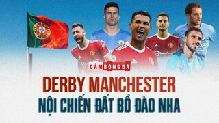 DERBY MANCHESTER VÀ TÂM ĐIỂM HƯỚNG VỀ NHỮNG CUỘC ĐỐI ĐẦU NỘI BỘ ĐẤT BỒ