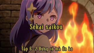 Sekai saikou_Tập 6-2 Đừng có mà ồn ào