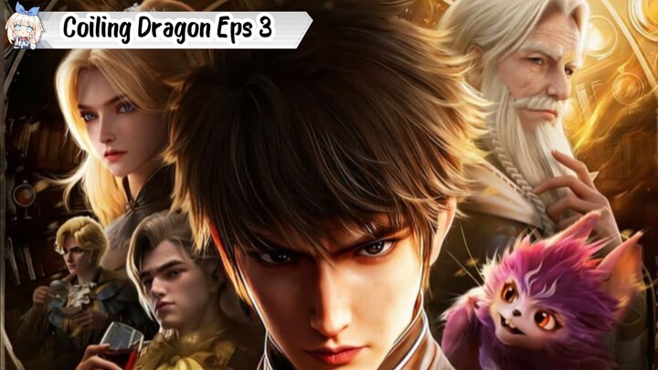 Coiling Dragon Episode 3