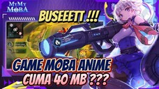 GAME MOBA ANIME SIZE KECIL !! COCOK BUAT HP KENTANG 👌| MyMyMoba Gameplay