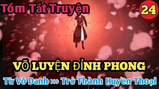 Tóm Tắt Truyện : Võ Luyện Đỉnh Phong P24 || Bo Kin Comic