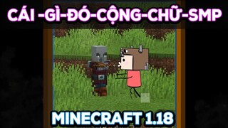 Tôi Chơi Minecraft 1.18 Cùng Mấy Thằng Bạn @Nấm Gumball  @Buron Kanzaki  | Cái-gì-đó-smp tập 1