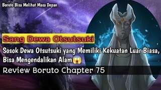 Sosok Dewa Otsutsuki Kekuatanya yang Bebeda Dimensi😱• Review Manga Boruto Chapter 75