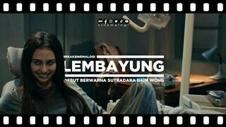 review LEMBAYUNG: Debut Berwarna Sutradara Baim Wong