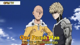 One Punch Man Tập 12 - Bình tĩnh nào