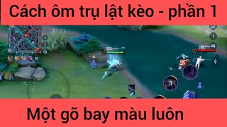 Cách ôm trụ lật kèo #1