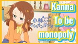 Kanna To be monopoly