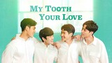 🇹🇼🏳️‍🌈 YOUR TOOTH MY LOVE EPISODE 8 (1080p)