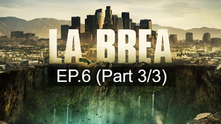 💥ซีรี่ส์ใหม่💥La Brea Season 1 ซับไทย EP6_3