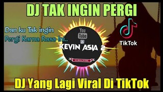 DJ DAN KU TAK INGIN PERGI KARENA RASA INI - DJ TAK INGIN PERGI VIRAL TIK TOK 2K20 - DJ RISWANDI