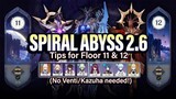 How to BEAT 2.6 Spiral Abyss Floor 11 & 12: Tips, Guide, NO Kazuha NO Venti Teams! | Genshin Impact